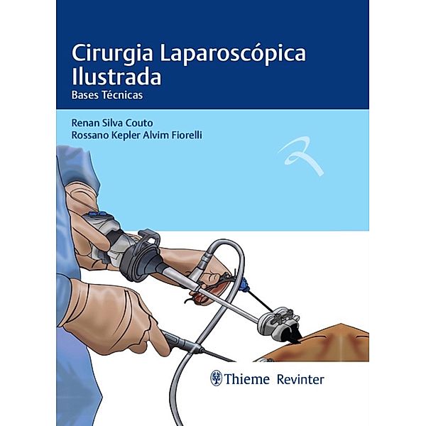 Cirurgia Laparoscópica Ilustrada, Renan Silva Couto, Rossano Kepler Alvim Fiorelli