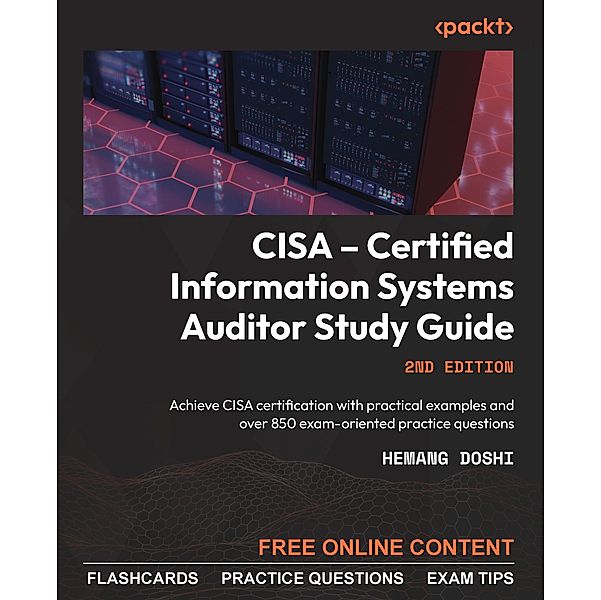 CISA - Certified Information Systems Auditor Study Guide, Hemang Doshi