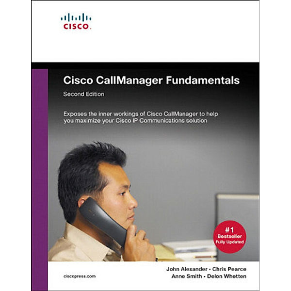 Cisco CallManager Fundamentals, John Alexander, Chris Pearce, Anne Smith