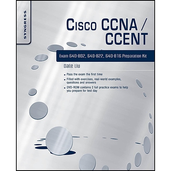 Cisco CCNA/CCENT Exam 640-802, 640-822, 640-816 Preparation Kit, Dale Liu