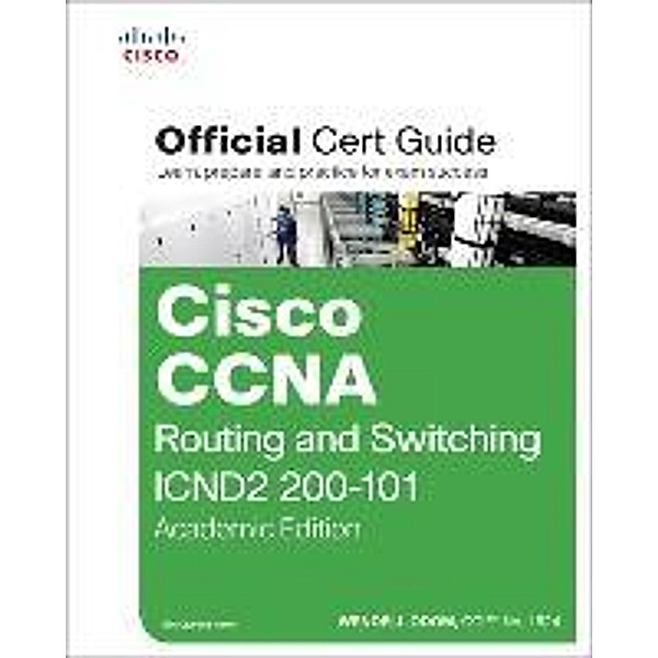 Cisco CCNA Routing and Switching Icnd2 200-101 Official Cert Guide, Academic Edition, Wendell Odom
