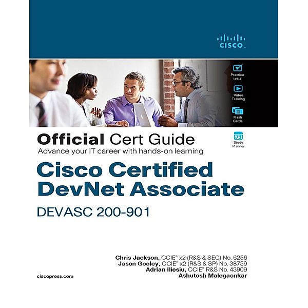 Cisco Certified DevNet Associate DEVASC 200-901 Official Cert Guide, Chris Jackson, Jason Gooley, Adrian Iliesiu, Ashutosh Malegaonkar