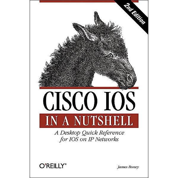 Cisco IOS in a Nutshell, James Boney