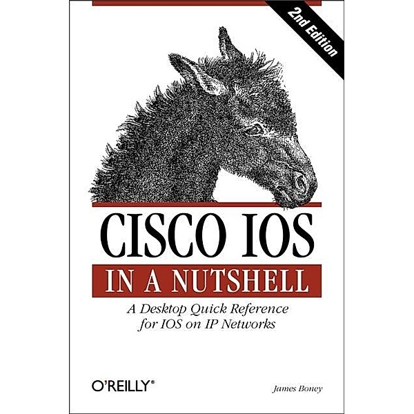 Cisco IOS in a Nutshell / In a Nutshell (O'Reilly), James Boney