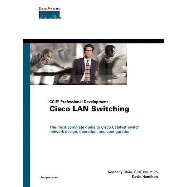 Cisco LAN Switching (CCIE Professional Development series), Clark Kennedy, Hamilton Kevin
