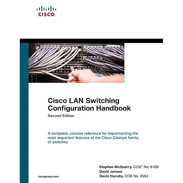 Cisco LAN Switching Configuration Handbook / Networking Technology, McQuerry Stephen, David Jansen, David Hucaby