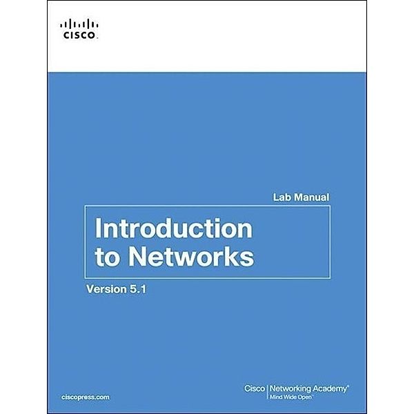 Cisco Networking Academy: Introduction to Networks Lab Manua, Cisco Networking Academy