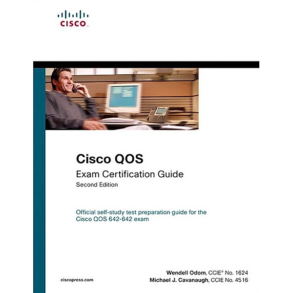 Cisco QOS Exam Certification Guide (IP Telephony Self-Study), Wendell Odom, Michael J. Cavanaugh