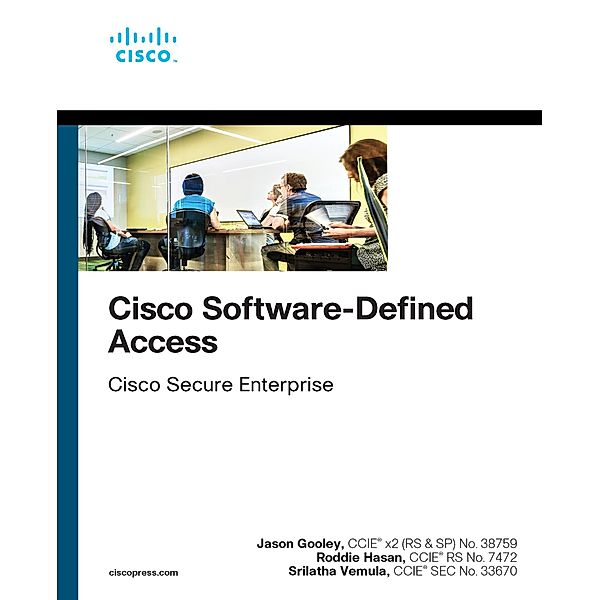 Cisco Software-Defined Access, Roddie Hasan, Srilatha Vemula, Jason Gooley