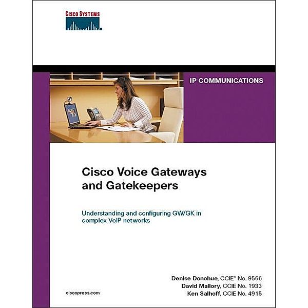Cisco Voice Gateways and Gatekeepers, Mallory David, Salhoff Ken, Donohue Denise