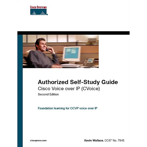 Cisco Voice over IP (CVoice) (Authorized Self-Study Guide), Wallace Kevin