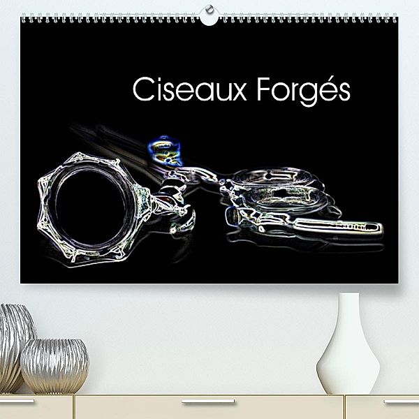 Ciseaux Forgés (Premium, hochwertiger DIN A2 Wandkalender 2023, Kunstdruck in Hochglanz), NUPHO Nihat Uysal Photography
