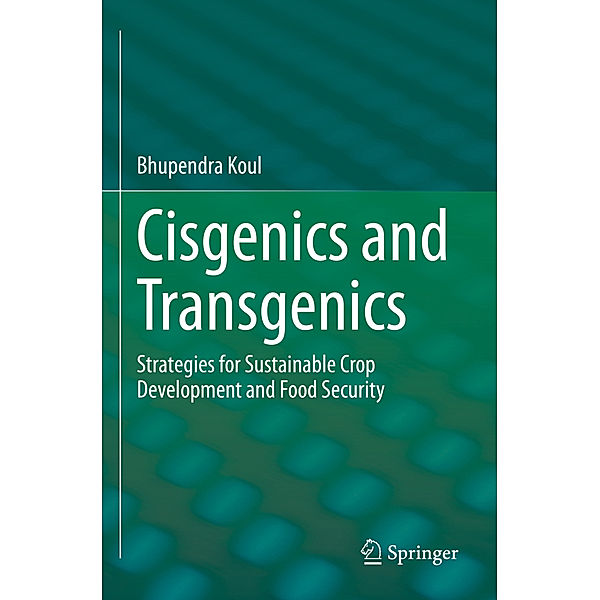 Cisgenics and Transgenics, Bhupendra Koul