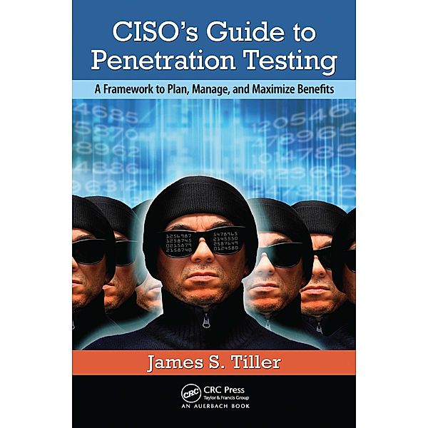 CISO's Guide to Penetration Testing, James S. Tiller