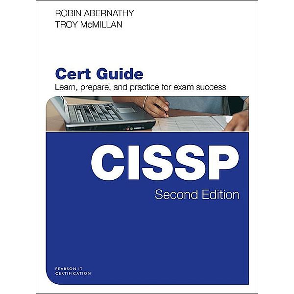 CISSP Cert Guide, Robin Abernathy, Troy McMillan