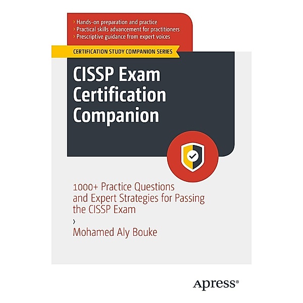 CISSP Exam Certification Companion / Certification Study Companion Series, Mohamed Aly Bouke