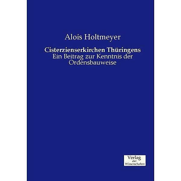 Cisterzienserkirchen Thüringens, Alois Holtmeyer