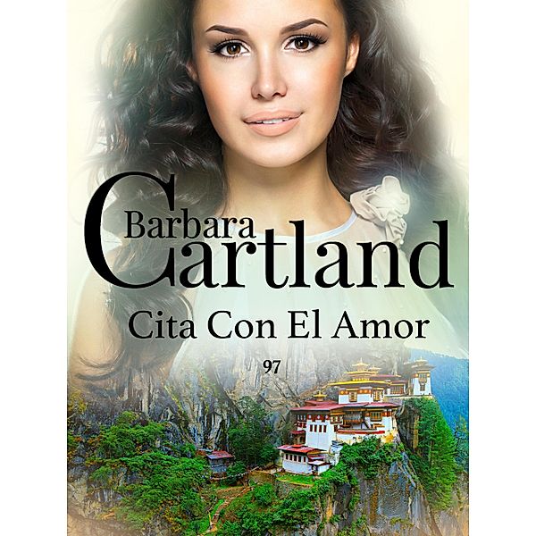 Cita con el Amor / La Colección Eterna de Barbara Cartland Bd.97, Barbara Cartland