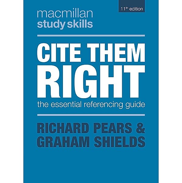 Cite Them Right / Macmillan Study Skills, Richard Pears, Graham Shields