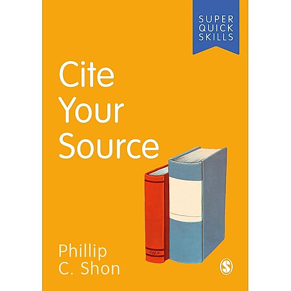 Cite Your Source / Super Quick Skills, Phillip C. Shon