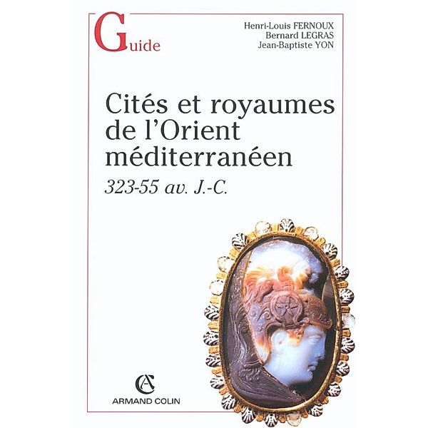 Cités et royaumes dans l'Orient hellénistique / Hors Collection, Henri-Louis Fernoux
