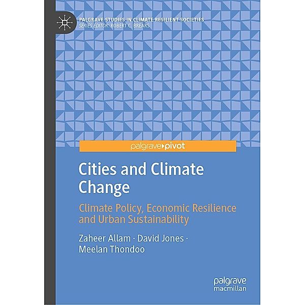 Cities and Climate Change / Palgrave Studies in Climate Resilient Societies, Zaheer Allam, David Jones, Meelan Thondoo