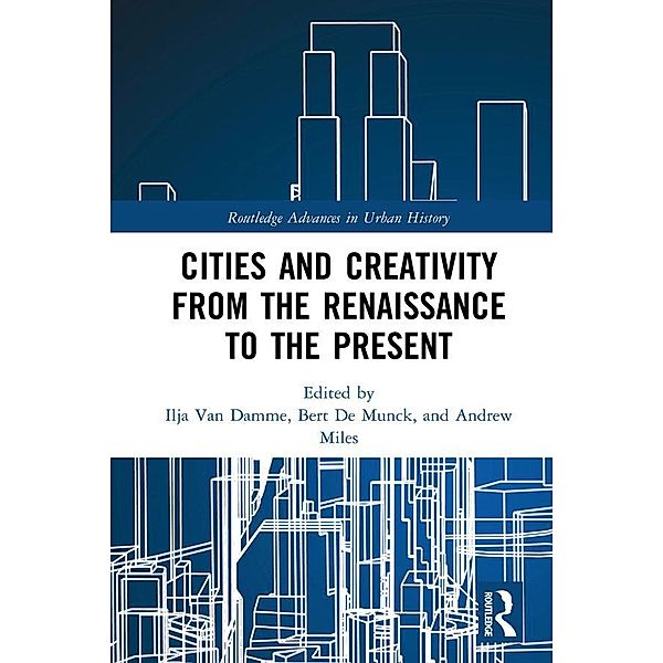 Cities and Creativity from the Renaissance to the Present