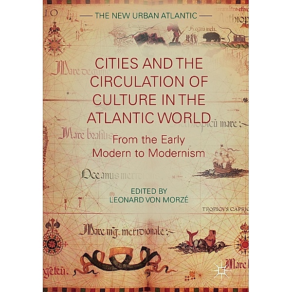 Cities and the Circulation of Culture in the Atlantic World / The New Urban Atlantic