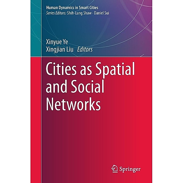 Cities as Spatial and Social Networks / Human Dynamics in Smart Cities