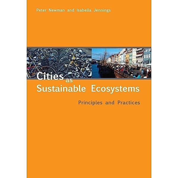 Cities as Sustainable Ecosystems, Peter Newman