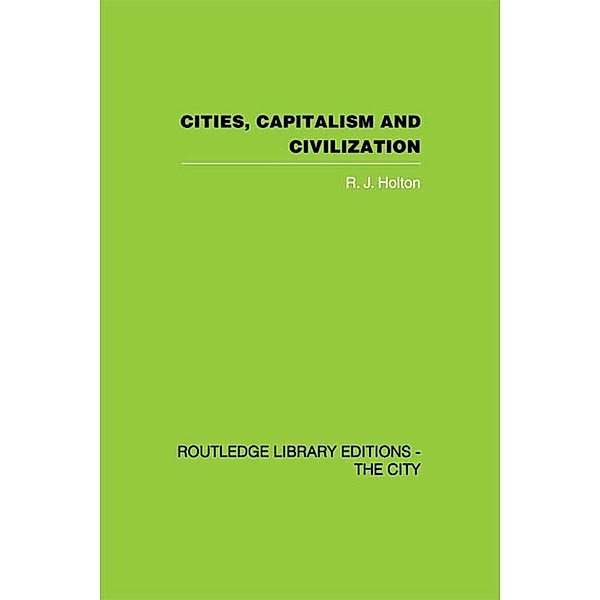 Cities, Capitalism and Civilization, R. J. Holton
