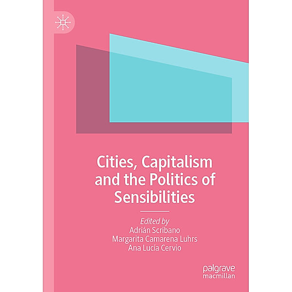 Cities, Capitalism and the Politics of Sensibilities