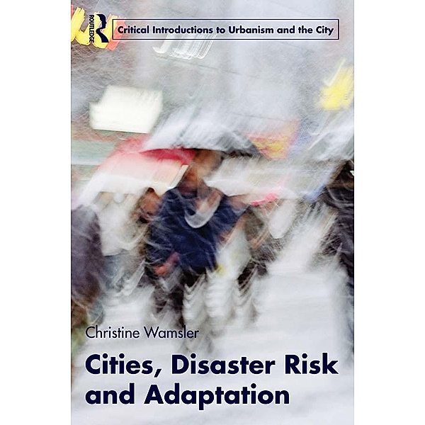 Cities, Disaster Risk and Adaptation, Christine Wamsler