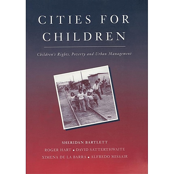 Cities for Children, Sheridan Bartlett, Roger Hart, David Satterthwaite, Ximena De La Barra, Alfredo Missair