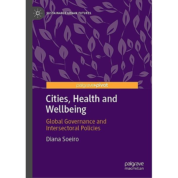 Cities, Health and Wellbeing / Sustainable Urban Futures, Diana Soeiro