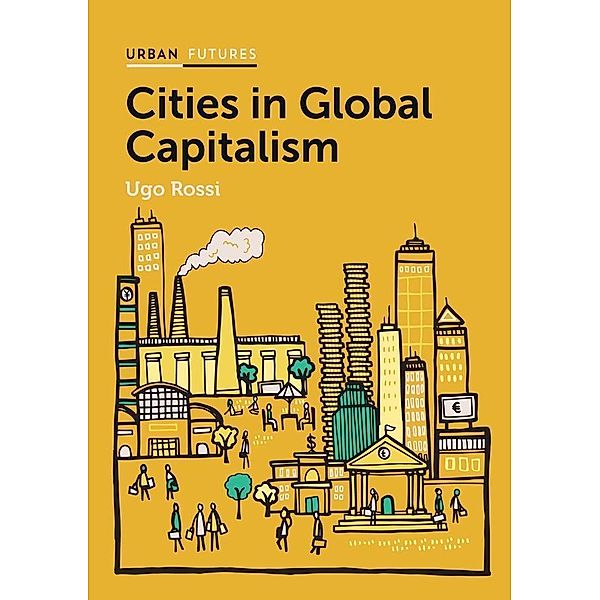Cities in Global Capitalism, Ugo Rossi