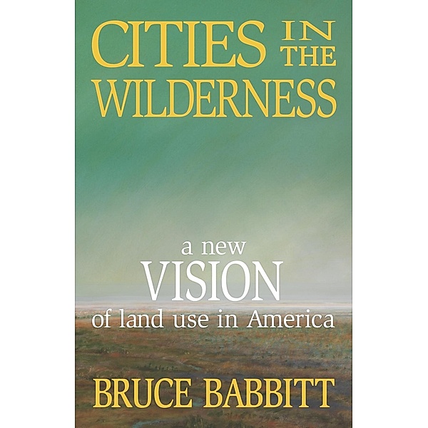 Cities in the Wilderness, Bruce Babbitt