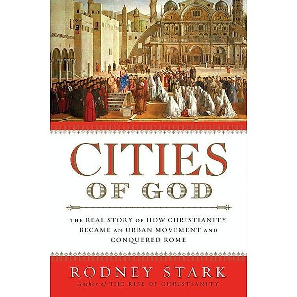 Cities of God, Rodney Stark