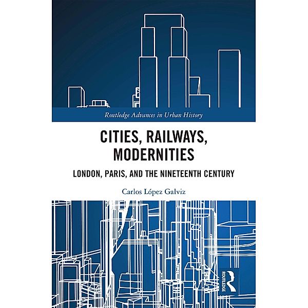 Cities, Railways, Modernities, Carlos López Galviz