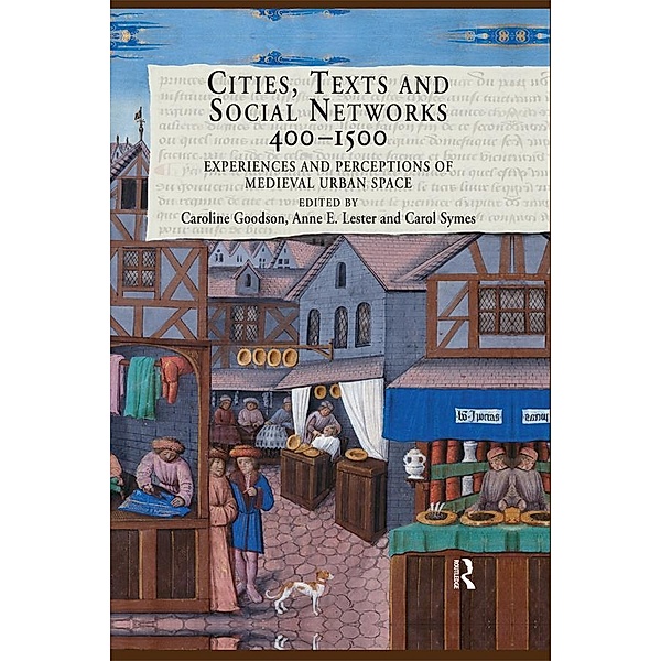 Cities, Texts and Social Networks, 400-1500, Anne E. Lester
