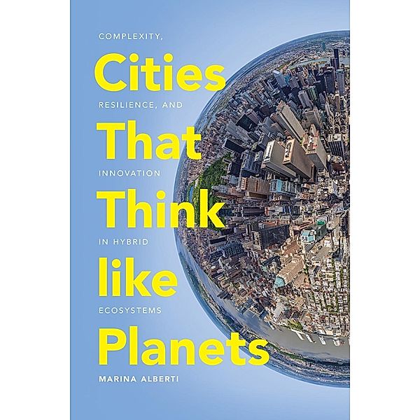 Cities That Think like Planets, Marina Alberti