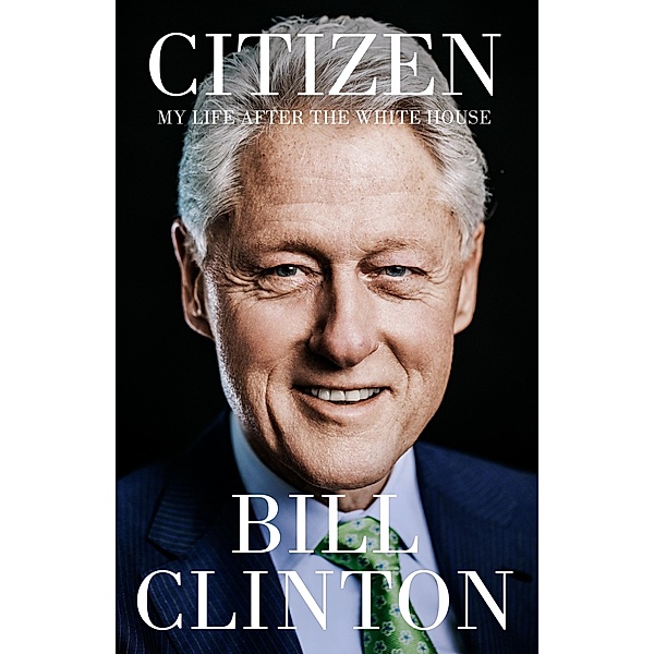 Citizen, President Bill Clinton