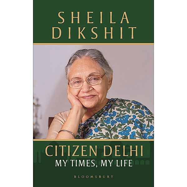 Citizen Delhi / Bloomsbury India, Sheila Dikshit