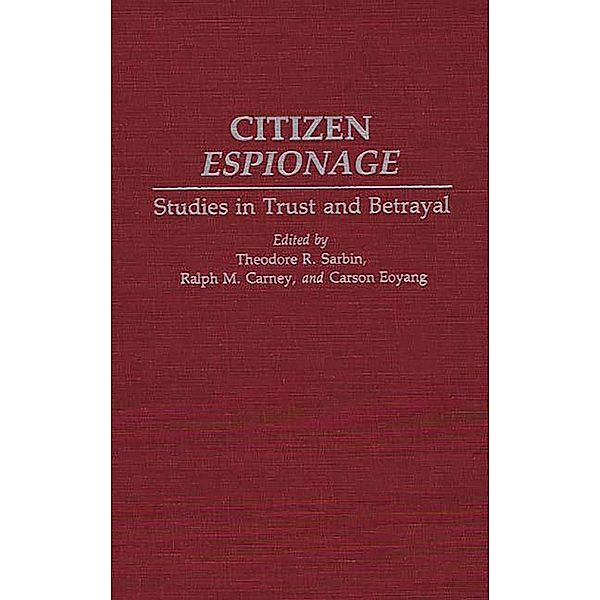 Citizen Espionage, Ralph M. Carney, Carson Eoyang, Theodore R. Sarbin