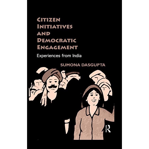 Citizen Initiatives and Democratic Engagement, Sumona Dasgupta