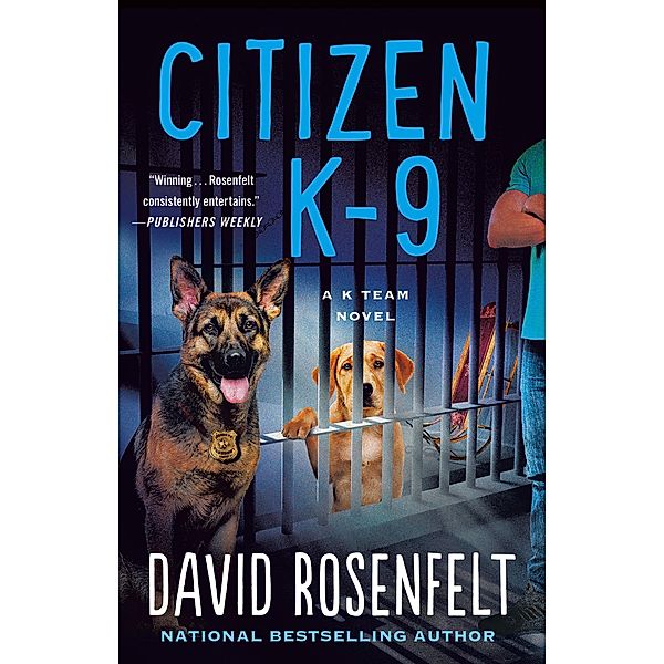 Citizen K-9 / K Team Novels Bd.3, David Rosenfelt