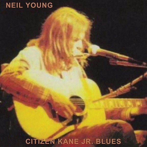 Citizen Kane Jr.Blues1974(Live At The Bottom Line), Neil Young