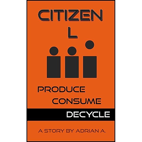 Citizen L (The Labyrinth Series, #1), Adrian A.