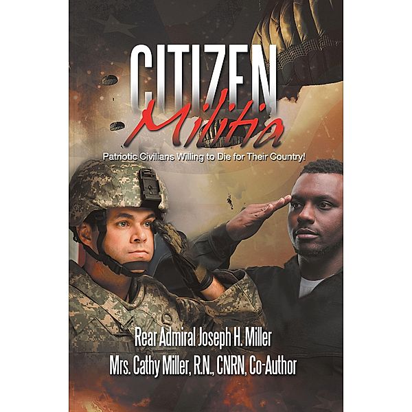 Citizen Militia, Rear Admiral Joseph H. Miller, Cathy Miller R. N. CNRN