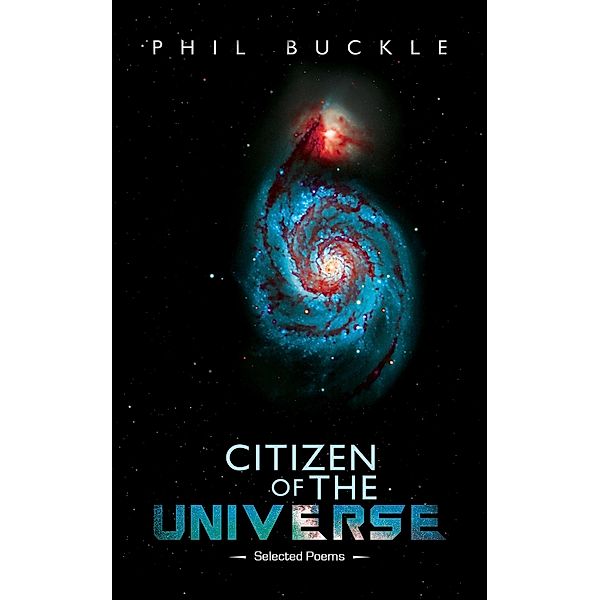 Citizen of the Universe / Austin Macauley Publishers, Phil Buckle